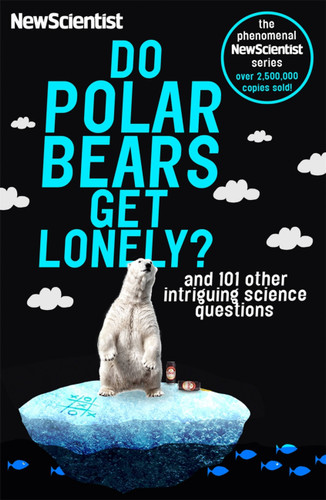 Do Polar Bears Get Lonely: And 101 other intriguing science questions book cover by New Scientist