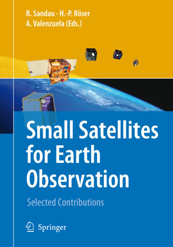 Small Satellites for Earth Observation: Selected Contributions book cover by 