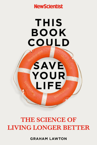 This Book Could Save Your Life book cover by New Scientist, Graham Lawton