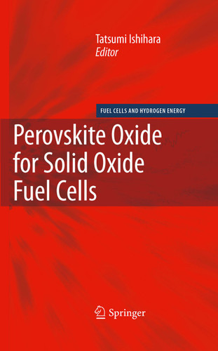 Perovskite Oxide for Solid Oxide Fuel Cells (Fuel Cells and Hydrogen Energy) book cover by 