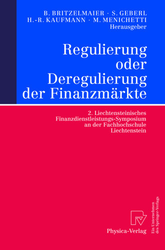 Regulierung oder Deregulierung der Finanzmärkte: 2. Liechtensteinisches Finanzdienstleistungs-Symposium an der Fachhochschule Liechtenstein book cover by 
