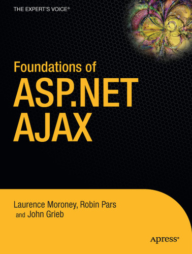 Foundations of ASP.NET AJAX book cover by Laurence Moroney, Robin Pars, John Grieb