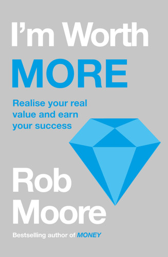 I'm Worth More: Realize Your Value. Unleash Your Potential book cover by Rob Moore