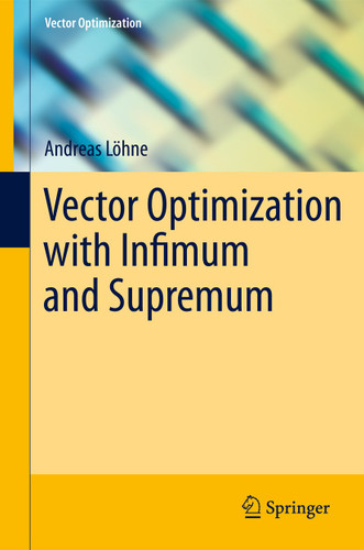 Vector Optimization with Infimum and Supremum (Vector Optimization) book cover by Andreas Löhne