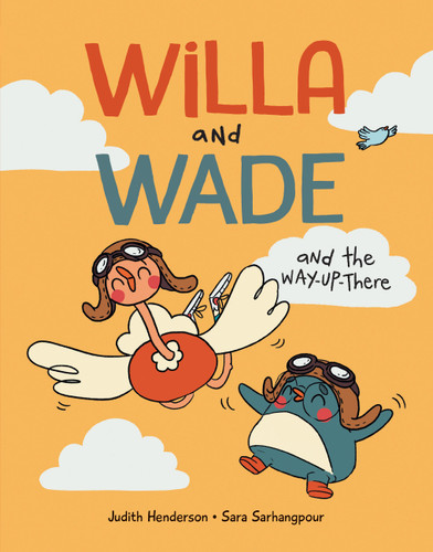 Willa and Wade and the Way-Up-There (Willa and Wade #1) book cover by Judith Henderson