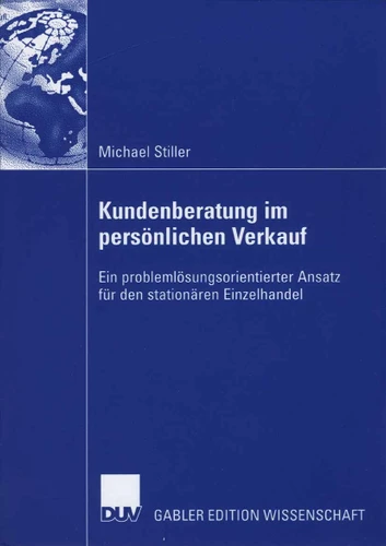 Kundenberatung im persönlichen Verkauf: Ein problemlösungsorientierter Ansatz für den stationären Einzelhandel book cover by Michael Stiller