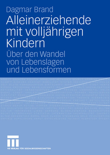 Alleinerziehende mit volljährigen Kindern: Über den Wandel von Lebenslagen und Lebensformen book cover by Dagmar Brand