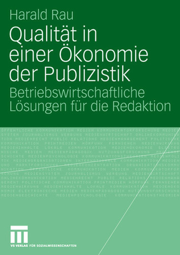 Qualität in einer Ökonomie der Publizistik: Betriebswirtschaftliche Lösungen für die Redaktion book cover by Harald Rau