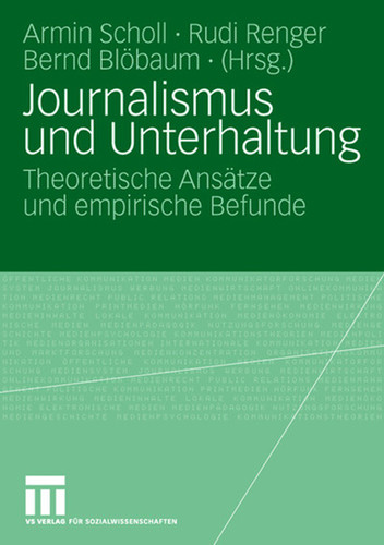 Journalismus und Unterhaltung: Theoretische Ansätze und empirische Befunde book cover by 