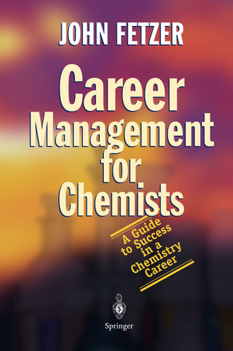 Career Management for Chemists: A Guide to Success in a Chemistry Career book cover by John Fetzer