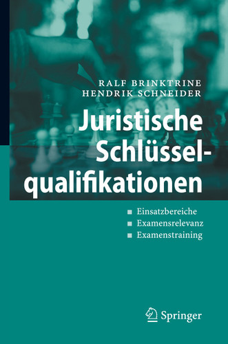 Juristische Schlüsselqualifikationen: Einsatzbereiche - Examensrelevanz - Examenstraining book cover by Ralf Brinktrine, Hendrik Schneider