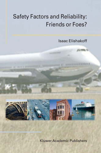 Safety Factors and Reliability: Friends or Foes? book cover by Isaac Elishakoff