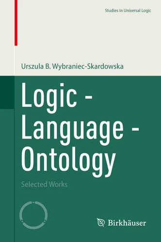 Logic - Language - Ontology: Selected Works (Studies in Universal Logic) book cover by Urszula B. Wybraniec-Skardowska