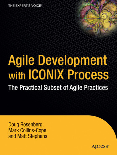 Agile Development with ICONIX Process: People, Process, and Pragmatism book cover by Don Rosenberg, Mark Collins-Cope, Matt Stephens