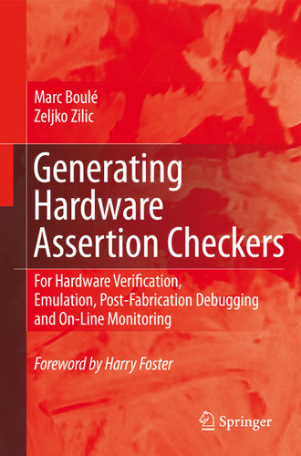 Generating Hardware Assertion Checkers: For Hardware Verification, Emulation, Post-Fabrication Debugging and On-Line Monitoring book cover by Marc Boulé, Zeljko Zilic