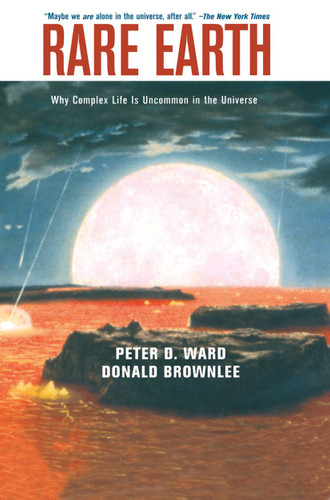 Rare Earth: Why Complex Life is Uncommon in the Universe book cover by Peter D. Ward, Donald Brownlee