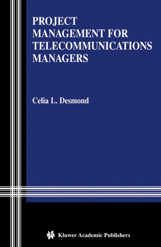 Project Management for Telecommunications Managers book cover by Celia L. Desmond