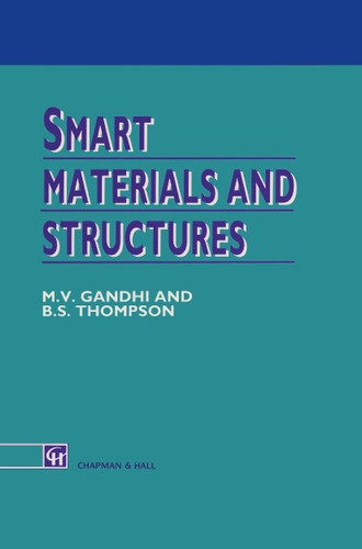 Smart Materials and Structures book cover by M.V. Gandhi, B.D. Thompson