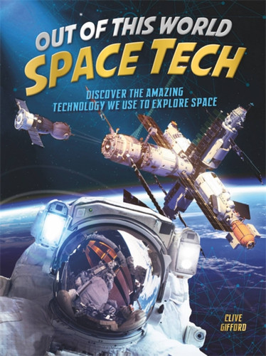 Out of this World Space Tech book cover by Clive Gifford