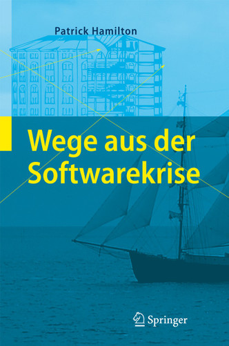 Wege aus der Softwarekrise: Verbesserungen bei der Softwareentwicklung book cover by Patrick Hamilton