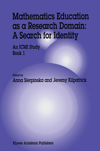 Mathematics Education as a Research Domain: A Search for Identity: An ICMI Study Book 1 (Institute for Amorphous Studies Series) book cover by Anna Sierpinska, Jeremy Kilpatrick