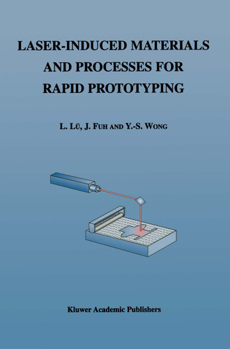 Laser-Induced Materials and Processes for Rapid Prototyping book cover by Li Lü, J. Fuh, Yoke-San Wong