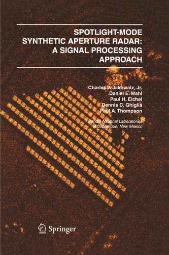 Spotlight-Mode Synthetic Aperture Radar: A Signal Processing Approach: A Signal Processing Approach book cover by Charles V. J. Jakowatz, Daniel E. Wahl, Paul H. Eichel, Dennis C. Ghiglia, Paul A. Thompson