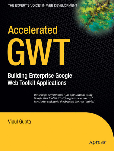 Accelerated GWT: Building Enterprise Google Web Toolkit Applications book cover by Vipul Gupta