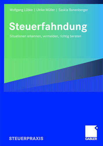 Steuerfahndung: Situationen erkennen, vermeiden, richtig beraten book cover by Wolfgang Lübke, Ulrike Müller, Saskia Bonenberger
