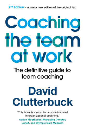 Coaching the Team at Work 2: The definitive guide to team coaching book cover by David Clutterbuck