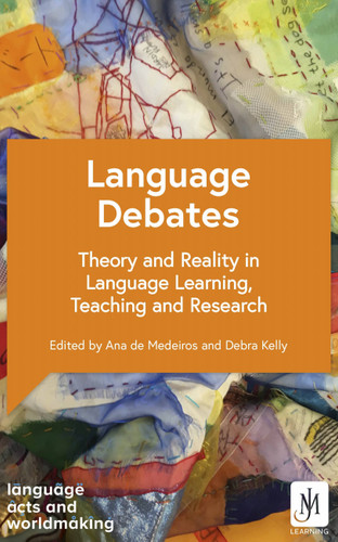 Language Debates: Theory and Reality in Language Learning, Teaching and Research book cover by Professor Debra Kelly, Dr. Ana Maria Sousa Aguiar de Medeiros