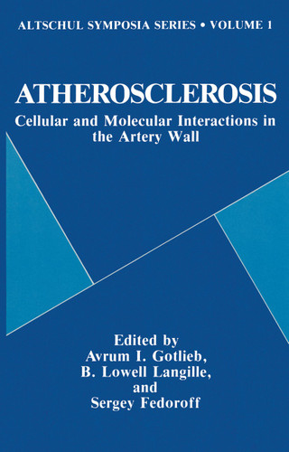 Atherosclerosis: Cellular and Molecular Interactions in the Artery Wall (Altschul Symposia Series #1) book cover by 