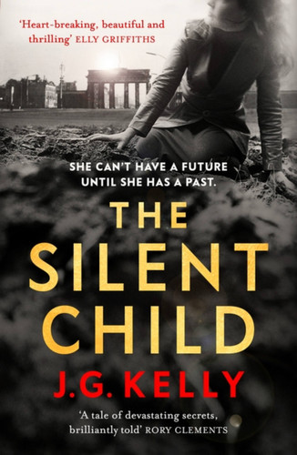 The Silent Child: A haunting and thought-provoking novel of a woman's quest to find her family book cover by J.G. Kelly