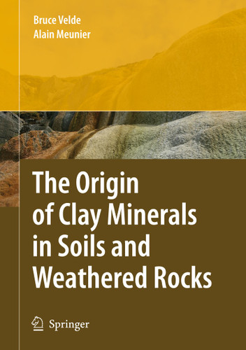 The Origin of Clay Minerals in Soils and Weathered Rocks book cover by Bruce B. Velde, Alain Meunier