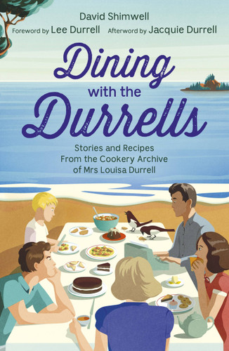 Dining with the Durrells: Stories and Recipes from the Cookery Archive of Mrs Louisa Durrell book cover by David Shimwell, Lee Durrell