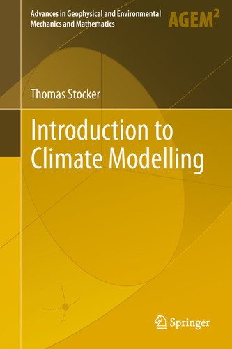 Introduction to Climate Modelling (Advances in Geophysical and Environmental Mechanics and Mathematics) book cover by Thomas Stocker