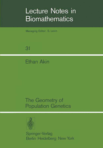 The Geometry of Population Genetics (Lecture Notes in Biomathematics #31) book cover by Ethan Akin