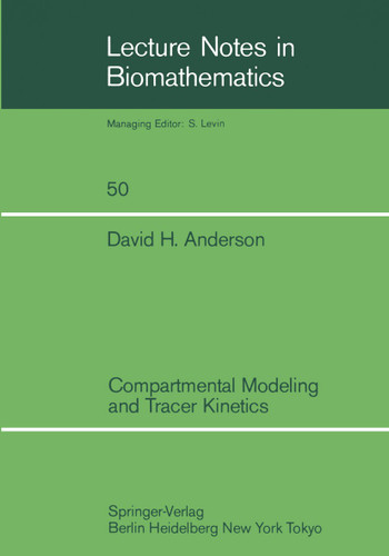 Compartmental Modeling and Tracer Kinetics (Lecture Notes in Biomathematics #50) book cover by David H. Anderson