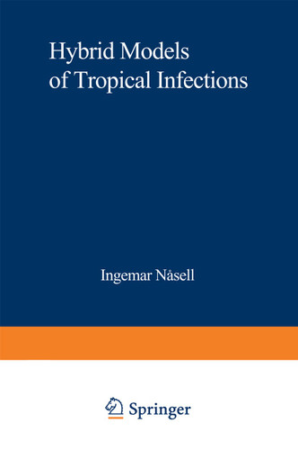 Hybrid Models of Tropical Infections (Lecture Notes in Biomathematics #59) book cover by Ingemar Nasell