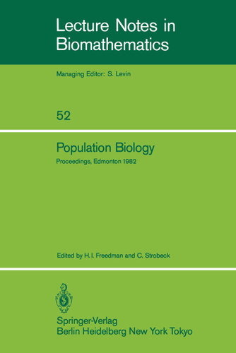 Population Biology: Proceedings of the International Conference held at the University of Alberta, Edmonton, Canada, June 22–30, 1982 (Lecture Notes in Biomathematics #52) book cover by 