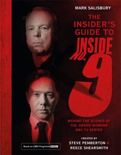 The Insider's Guide to Inside No. 9: Behind the Scenes of the Award Winning BBC TV Series book cover by Steve Pemberton, Reece Shearsmith