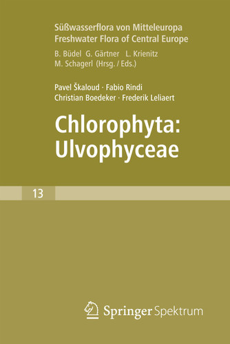 Freshwater Flora of Central Europe, Vol 13: Chlorophyta: Ulvophyceae (Süßwasserflora von Mitteleuropa, Bd. 13: Chlorophyta: Ulvophyceae) (Süßwasserflora von Mitteleuropa #13) book cover by Pavel Škaloud, Fabio Rindi, Christian Boedeker, Frederik Leliaert