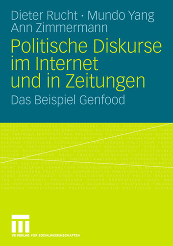Politische Diskurse im Internet und in Zeitungen: Das Beispiel Genfood book cover by Dieter Rucht, Mundo Yang, Ann Zimmermann