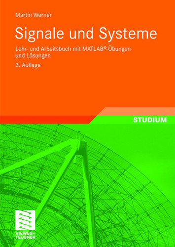 Signale und Systeme: Lehr- und Arbeitsbuch mit MATLAB®-Übungen und Lösungen book cover by Martin Werner
