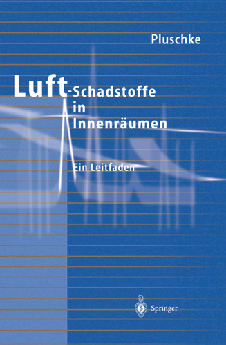 Luftschadstoffe in Innenräumen: Ein Leitfaden book cover by Peter Pluschke