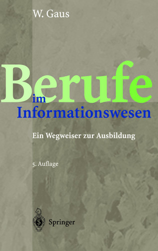 Berufe im Informationswesen: Ein Wegweiser zur Ausbildung book cover by Wilhelm Gaus