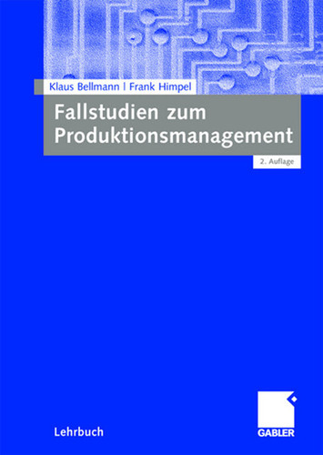 Fallstudien zum Produktionsmanagement book cover by Klaus Bellmann, Frank Himpel