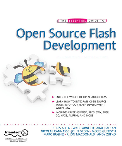 The Essential Guide to Open Source Flash Development book cover by John Grden, Patrick Mineault, Aral Balkan, Marc Hughes, Tom Arnold, Chris Allen, Nicolas Cannasse, Ralph Hauwert