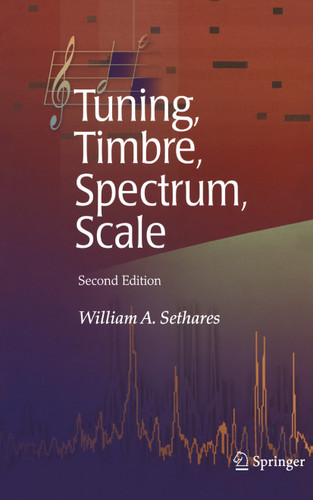 Tuning, Timbre, Spectrum, Scale book cover by William A. Sethares