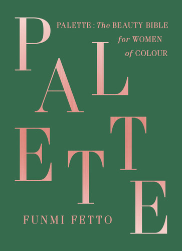 Palette: The Beauty Bible for Women of Color book cover by Funmi Fetto